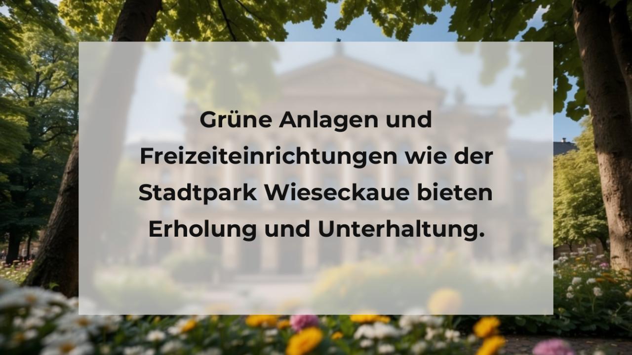 Grüne Anlagen und Freizeiteinrichtungen wie der Stadtpark Wieseckaue bieten Erholung und Unterhaltung.