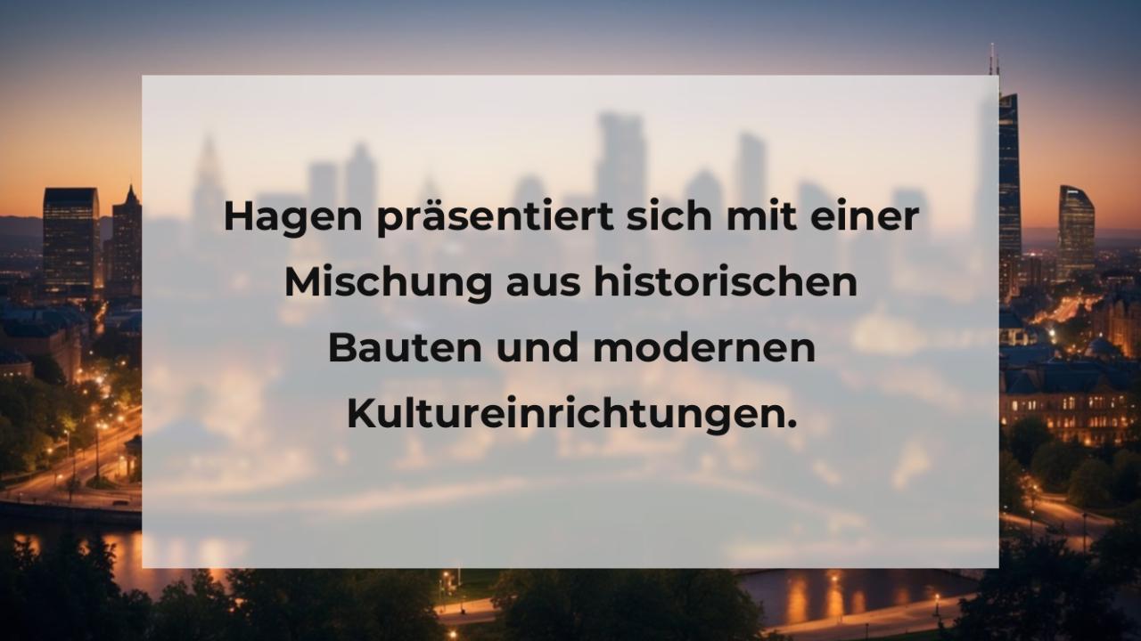 Hagen präsentiert sich mit einer Mischung aus historischen Bauten und modernen Kultureinrichtungen.