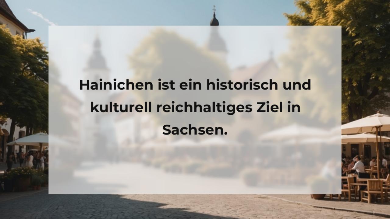 Hainichen ist ein historisch und kulturell reichhaltiges Ziel in Sachsen.