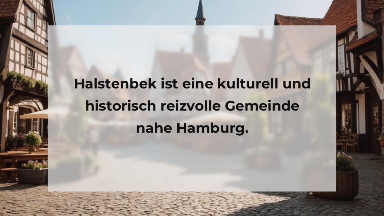 Halstenbek ist eine kulturell und historisch reizvolle Gemeinde nahe Hamburg.