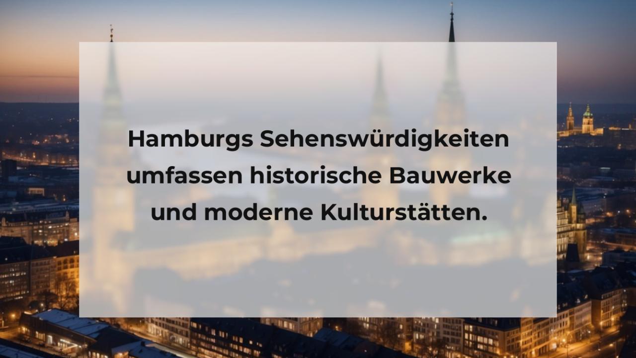 Hamburgs Sehenswürdigkeiten umfassen historische Bauwerke und moderne Kulturstätten.