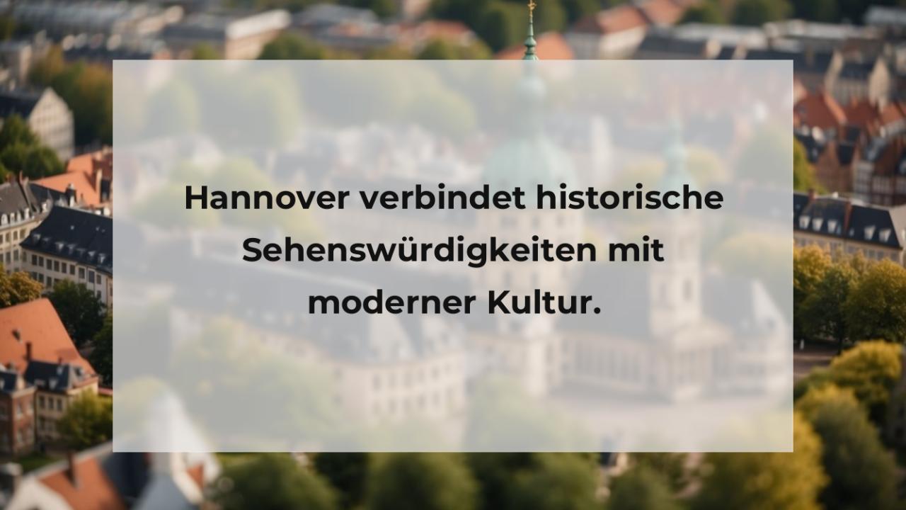 Hannover verbindet historische Sehenswürdigkeiten mit moderner Kultur.