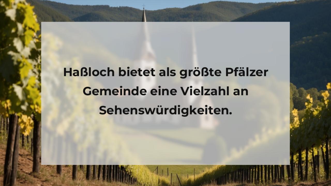 Haßloch bietet als größte Pfälzer Gemeinde eine Vielzahl an Sehenswürdigkeiten.