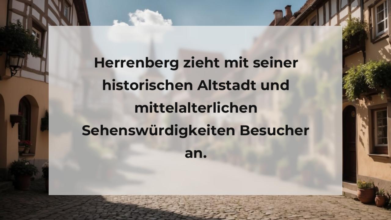 Herrenberg zieht mit seiner historischen Altstadt und mittelalterlichen Sehenswürdigkeiten Besucher an.