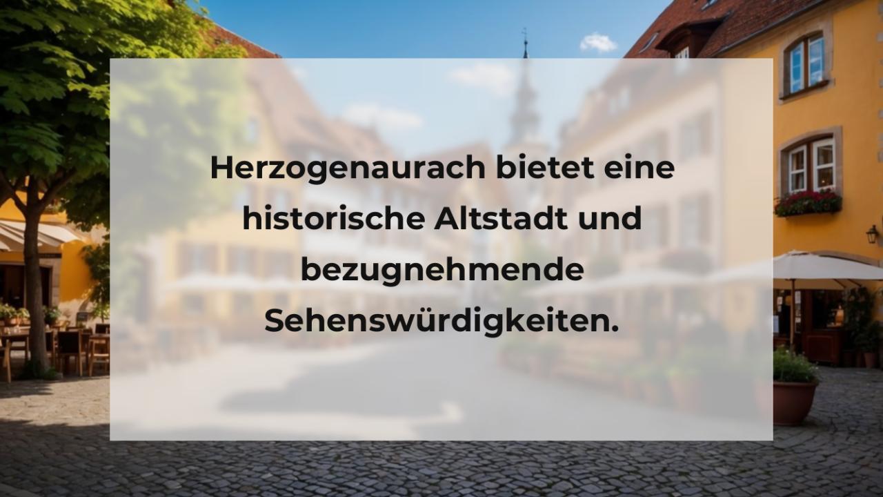 Herzogenaurach bietet eine historische Altstadt und bezugnehmende Sehenswürdigkeiten.