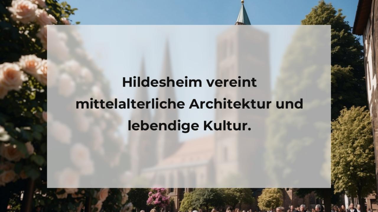 Hildesheim vereint mittelalterliche Architektur und lebendige Kultur.