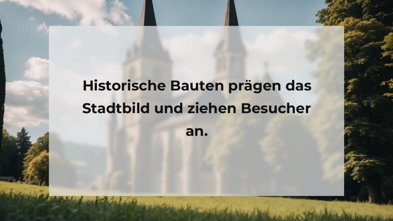 Historische Bauten prägen das Stadtbild und ziehen Besucher an.