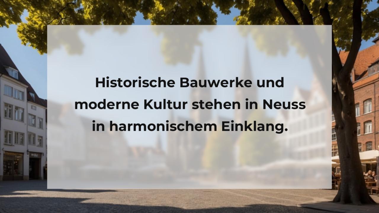 Historische Bauwerke und moderne Kultur stehen in Neuss in harmonischem Einklang.