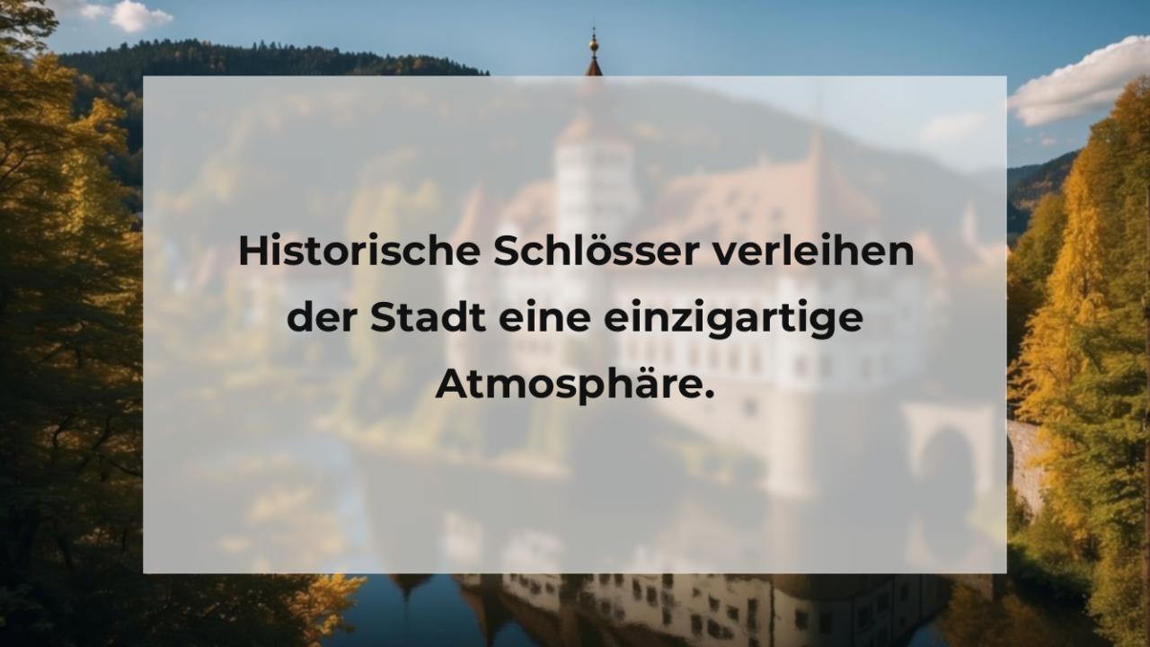 Historische Schlösser verleihen der Stadt eine einzigartige Atmosphäre.