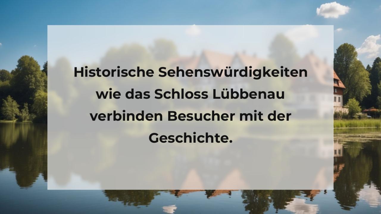 Historische Sehenswürdigkeiten wie das Schloss Lübbenau verbinden Besucher mit der Geschichte.