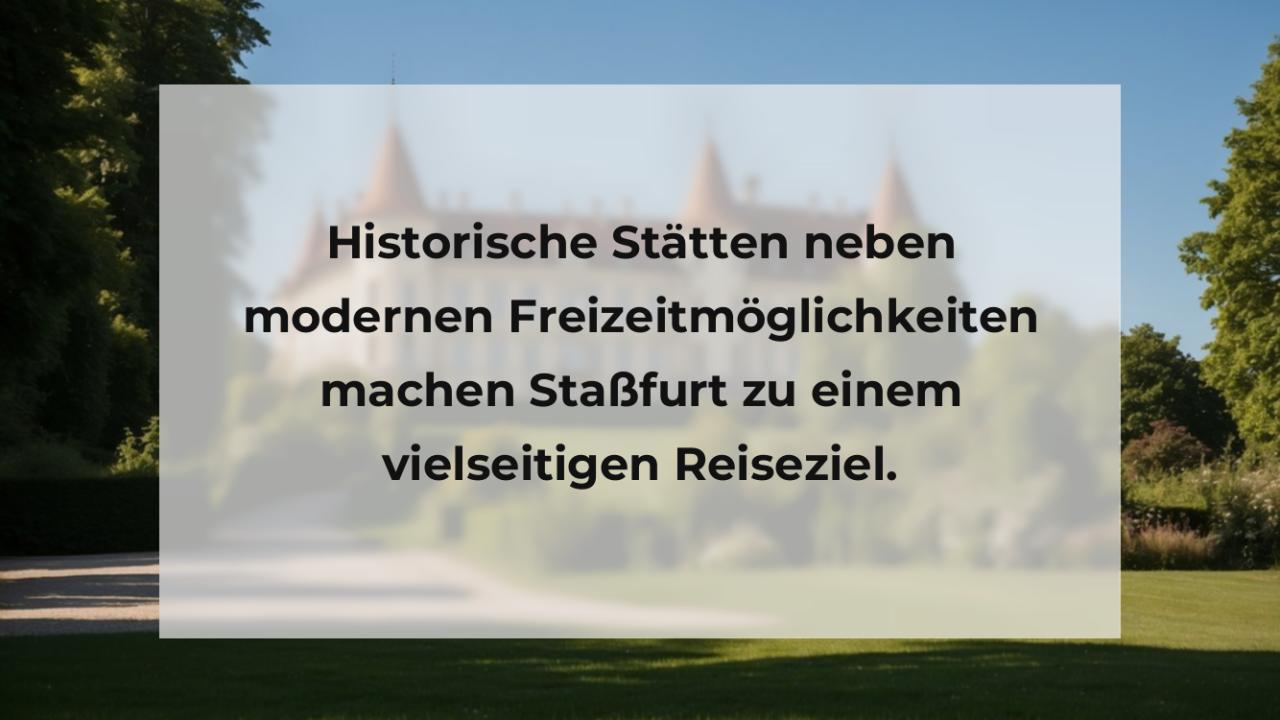 Historische Stätten neben modernen Freizeitmöglichkeiten machen Staßfurt zu einem vielseitigen Reiseziel.