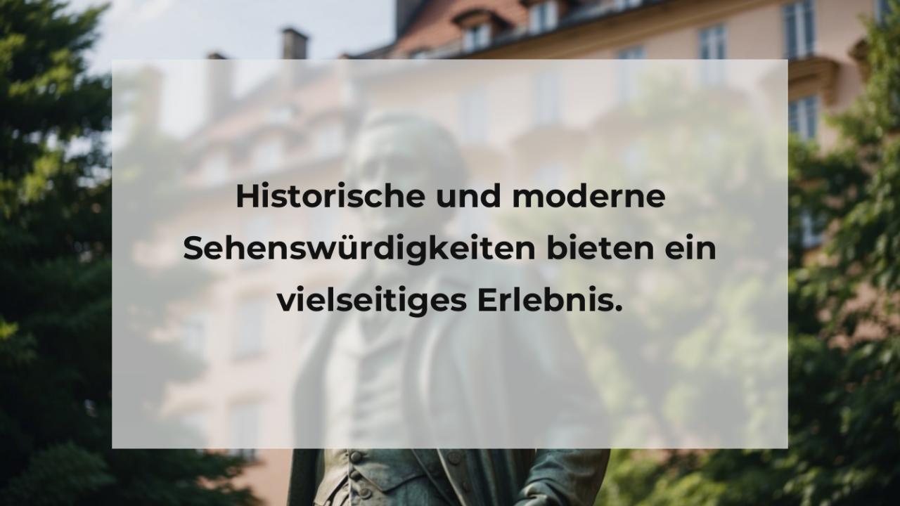 Historische und moderne Sehenswürdigkeiten bieten ein vielseitiges Erlebnis.