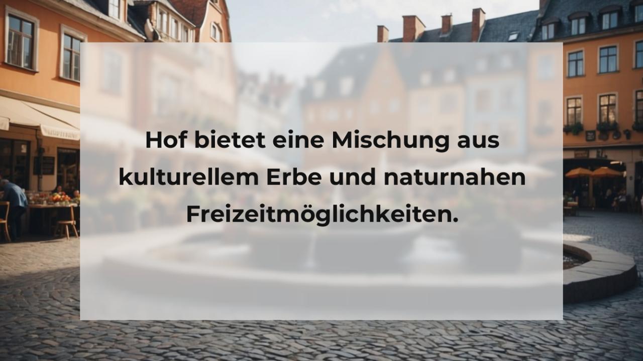 Hof bietet eine Mischung aus kulturellem Erbe und naturnahen Freizeitmöglichkeiten.