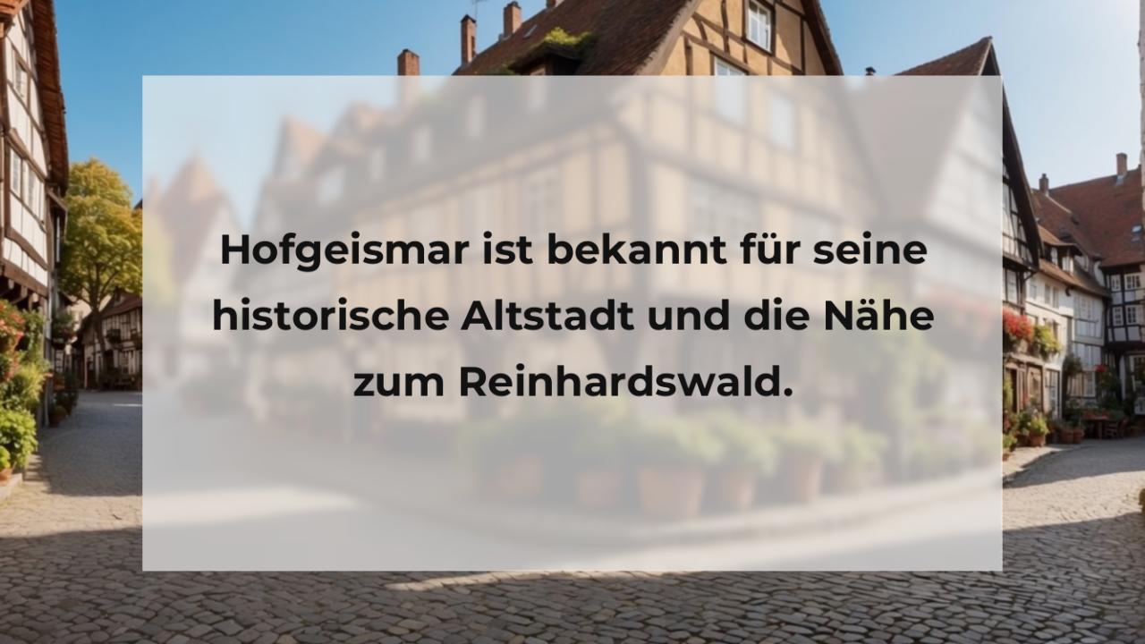 Hofgeismar ist bekannt für seine historische Altstadt und die Nähe zum Reinhardswald.