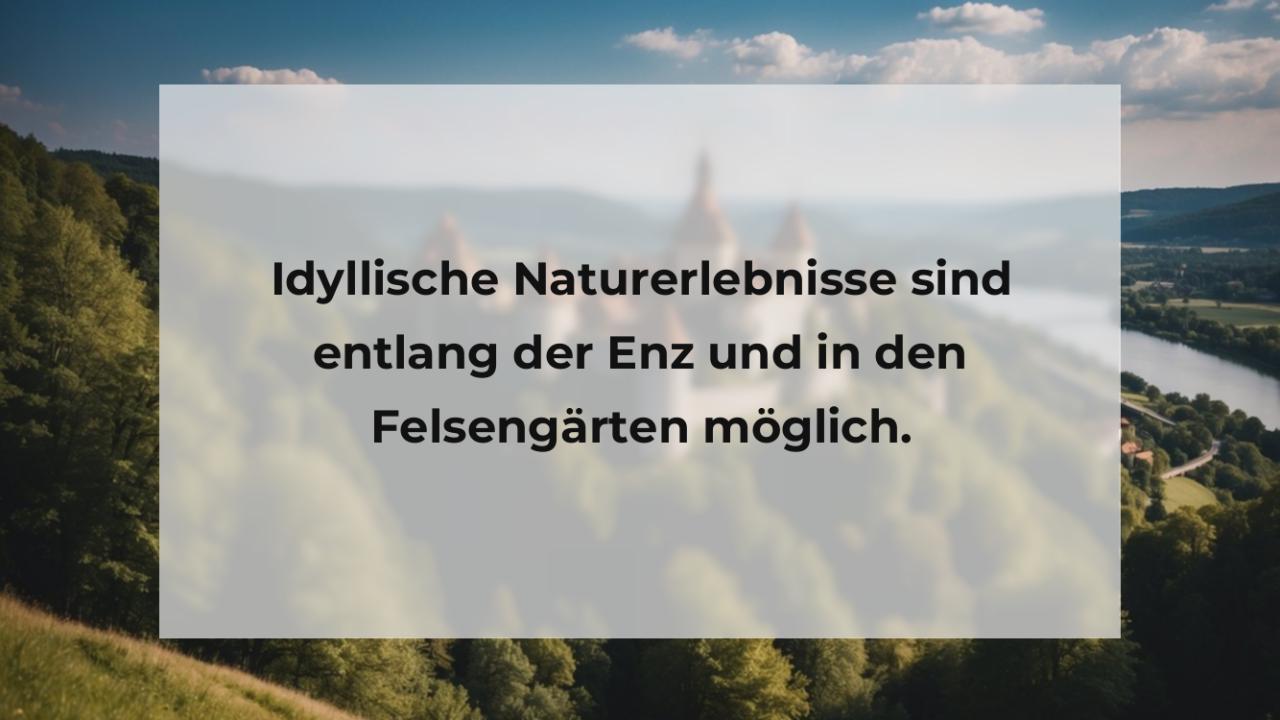 Idyllische Naturerlebnisse sind entlang der Enz und in den Felsengärten möglich.