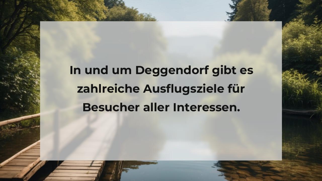 In und um Deggendorf gibt es zahlreiche Ausflugsziele für Besucher aller Interessen.