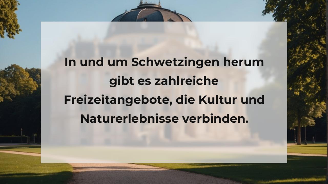 In und um Schwetzingen herum gibt es zahlreiche Freizeitangebote, die Kultur und Naturerlebnisse verbinden.