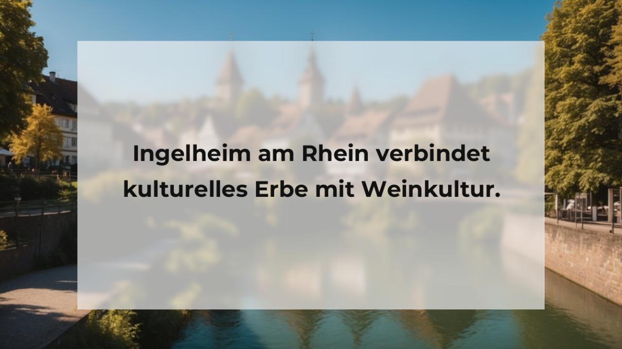 Ingelheim am Rhein verbindet kulturelles Erbe mit Weinkultur.