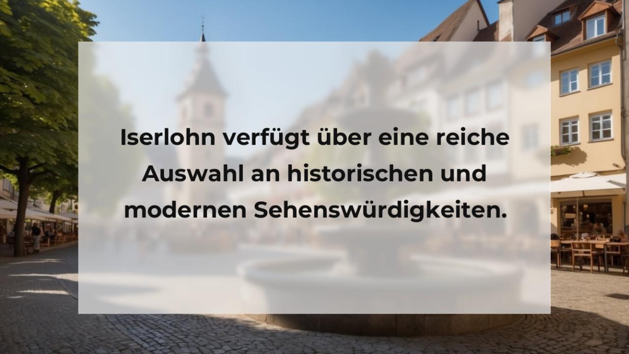 Iserlohn verfügt über eine reiche Auswahl an historischen und modernen Sehenswürdigkeiten.