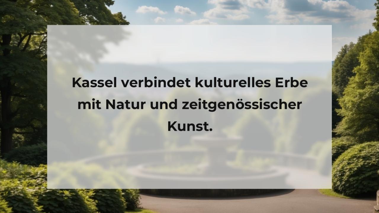 Kassel verbindet kulturelles Erbe mit Natur und zeitgenössischer Kunst.