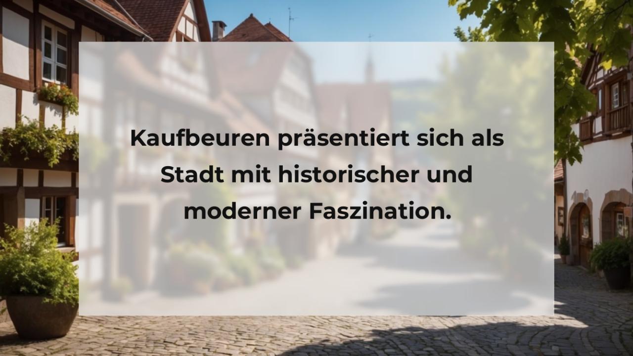 Kaufbeuren präsentiert sich als Stadt mit historischer und moderner Faszination.