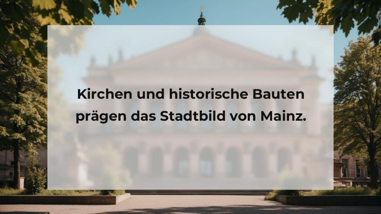 Kirchen und historische Bauten prägen das Stadtbild von Mainz.