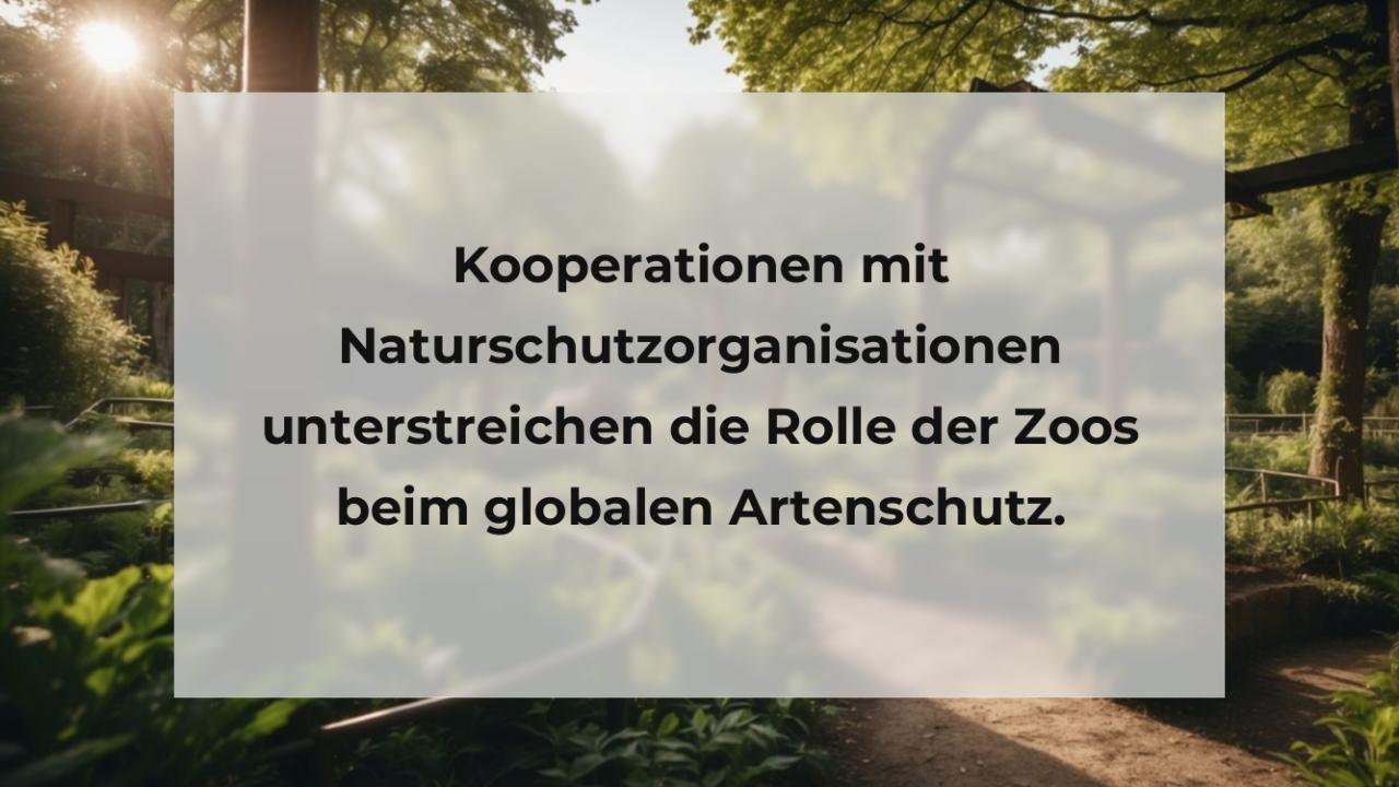 Kooperationen mit Naturschutzorganisationen unterstreichen die Rolle der Zoos beim globalen Artenschutz.