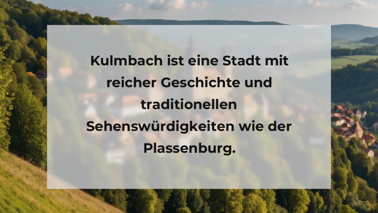 Kulmbach ist eine Stadt mit reicher Geschichte und traditionellen Sehenswürdigkeiten wie der Plassenburg.