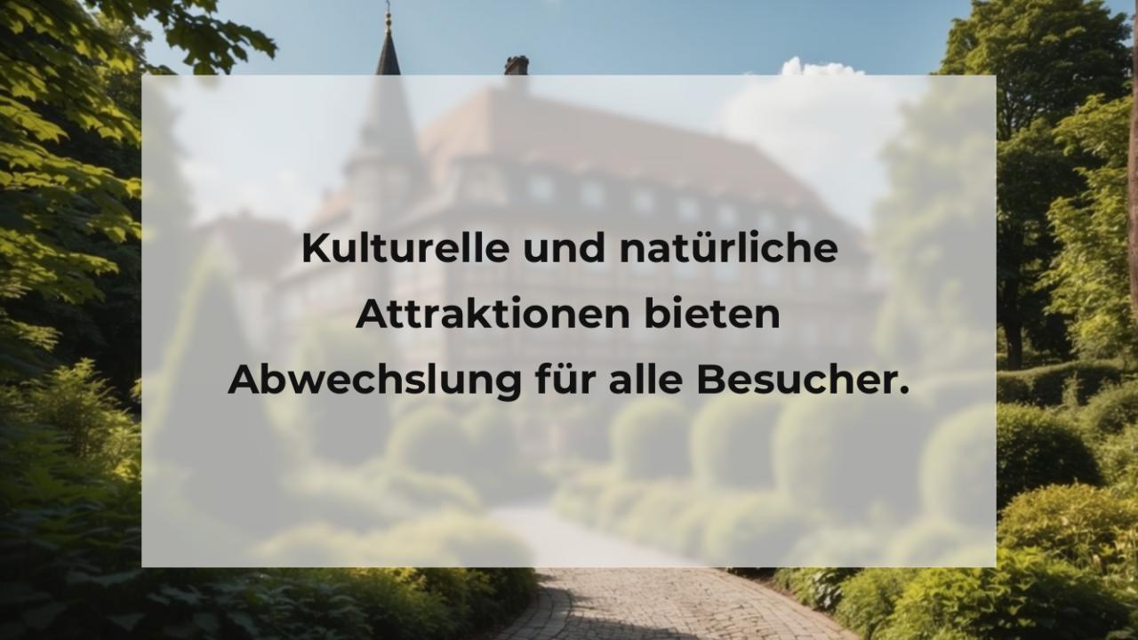 Kulturelle und natürliche Attraktionen bieten Abwechslung für alle Besucher.