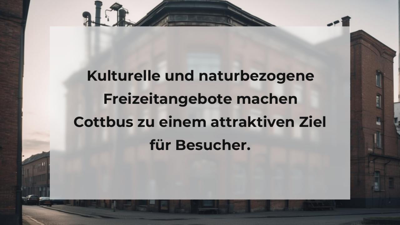 Kulturelle und naturbezogene Freizeitangebote machen Cottbus zu einem attraktiven Ziel für Besucher.