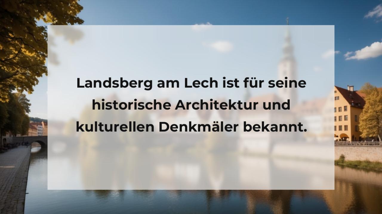 Landsberg am Lech ist für seine historische Architektur und kulturellen Denkmäler bekannt.