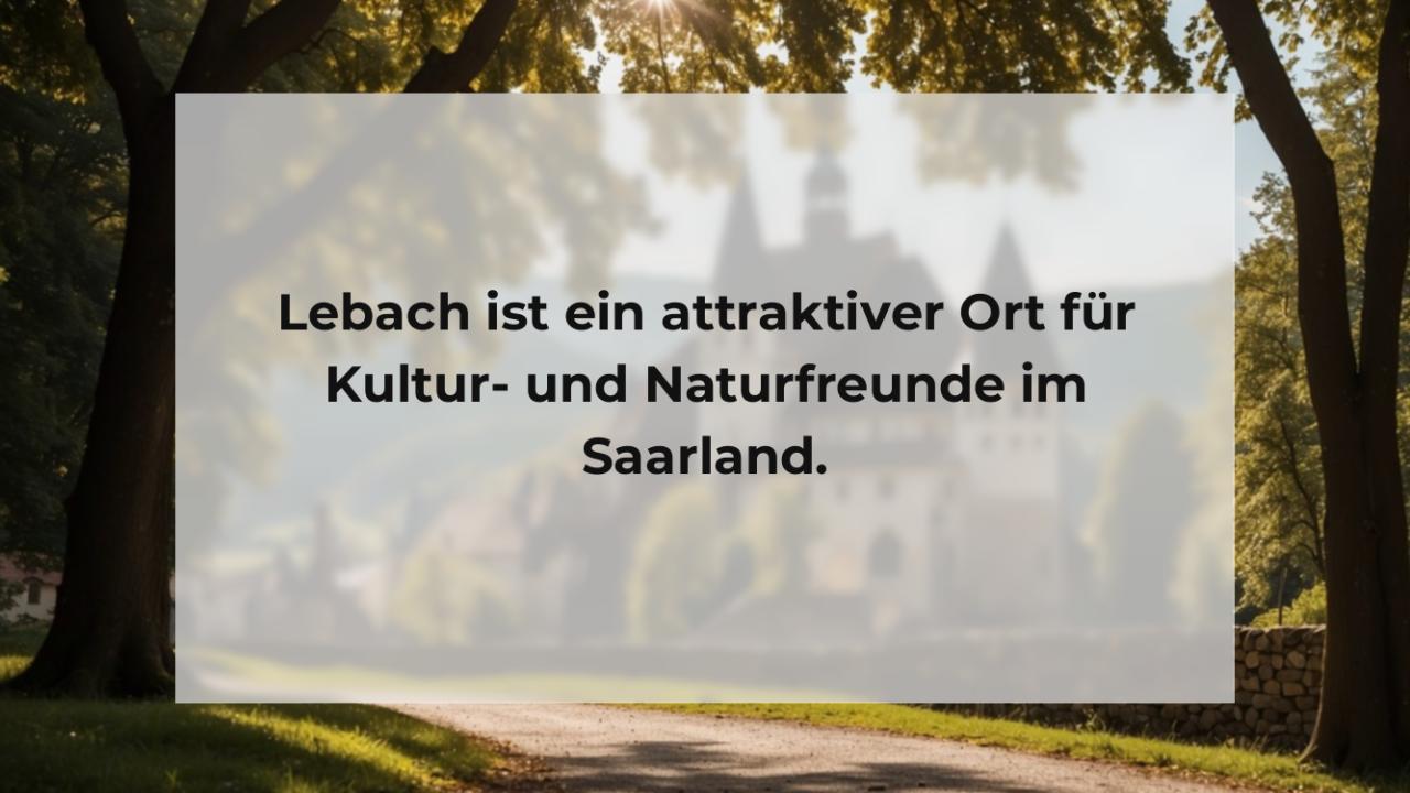 Lebach ist ein attraktiver Ort für Kultur- und Naturfreunde im Saarland.