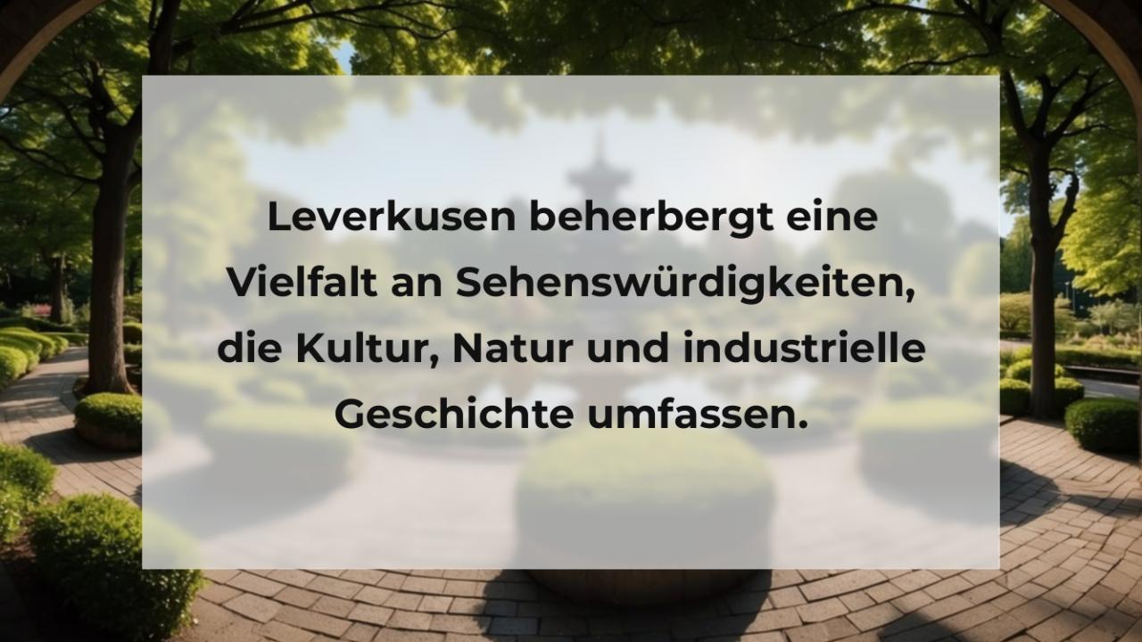 Leverkusen beherbergt eine Vielfalt an Sehenswürdigkeiten, die Kultur, Natur und industrielle Geschichte umfassen.