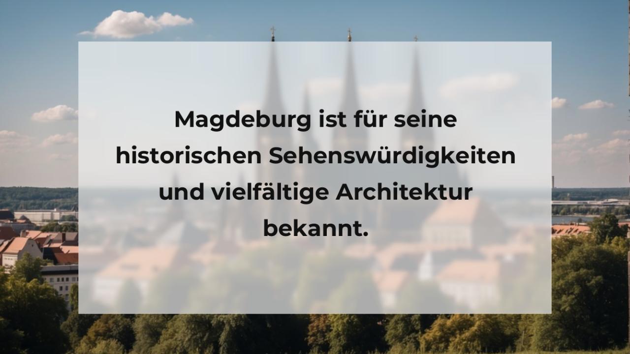 Magdeburg ist für seine historischen Sehenswürdigkeiten und vielfältige Architektur bekannt.