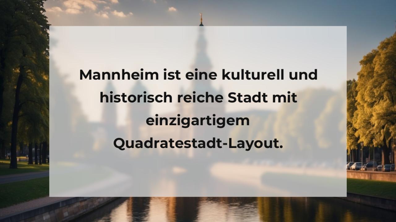 Mannheim ist eine kulturell und historisch reiche Stadt mit einzigartigem Quadratestadt-Layout.