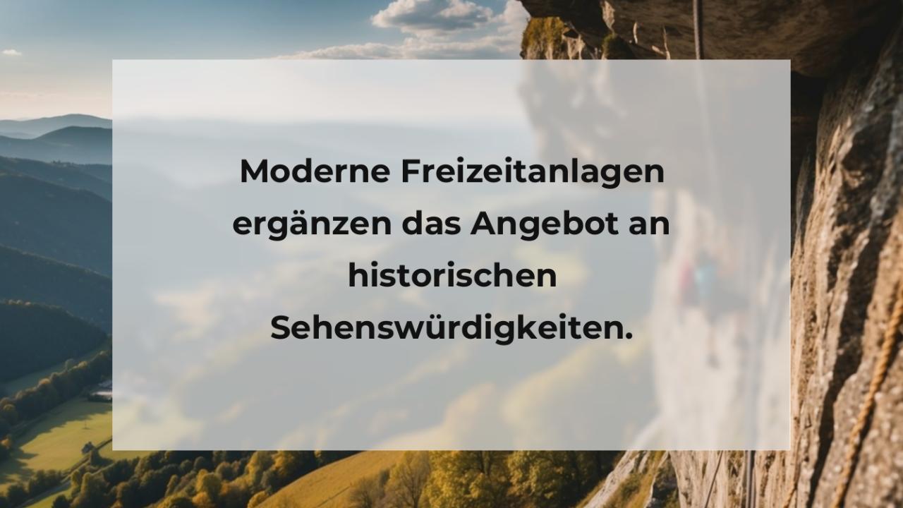 Moderne Freizeitanlagen ergänzen das Angebot an historischen Sehenswürdigkeiten.