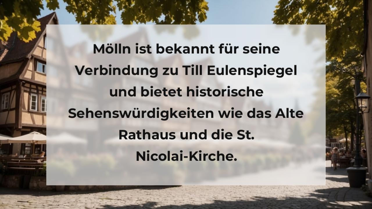 Mölln ist bekannt für seine Verbindung zu Till Eulenspiegel und bietet historische Sehenswürdigkeiten wie das Alte Rathaus und die St. Nicolai-Kirche.