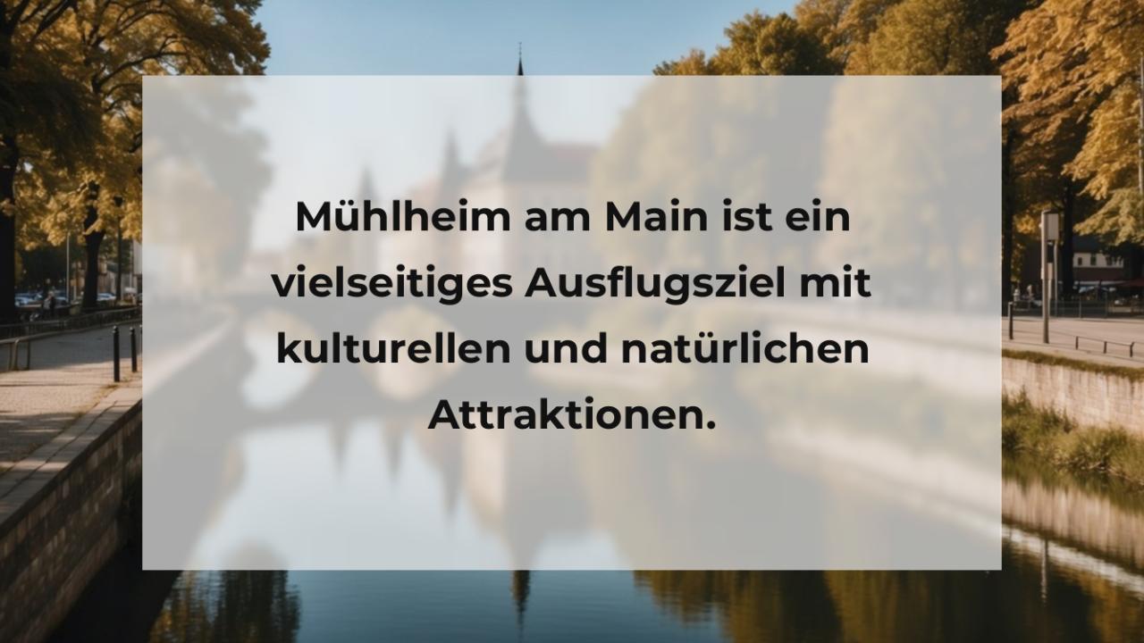 Mühlheim am Main ist ein vielseitiges Ausflugsziel mit kulturellen und natürlichen Attraktionen.