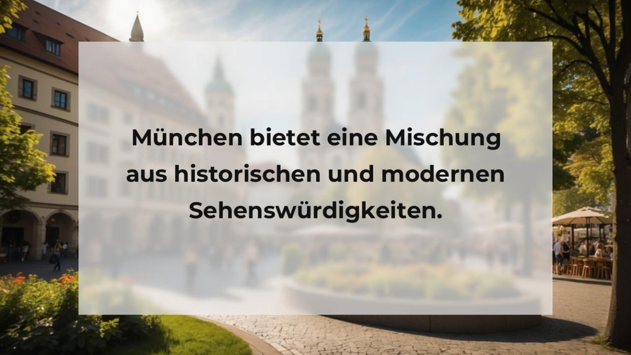 München bietet eine Mischung aus historischen und modernen Sehenswürdigkeiten.