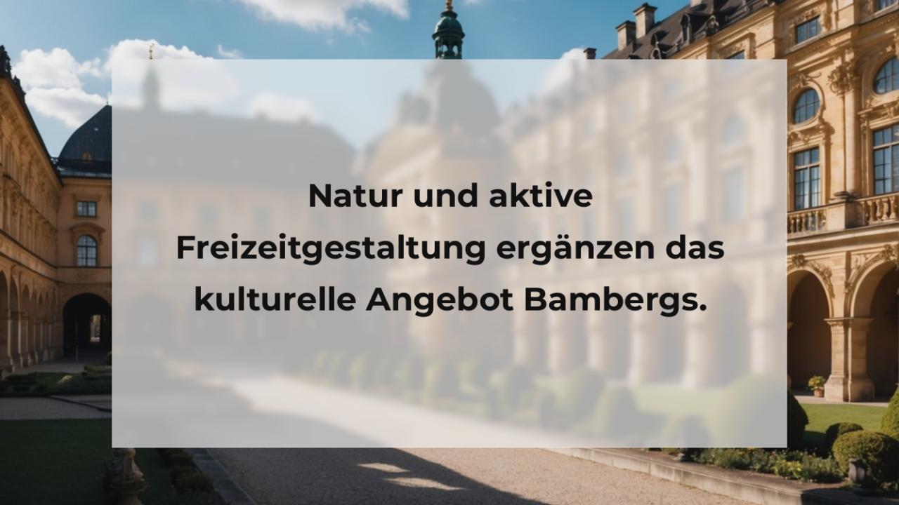 Natur und aktive Freizeitgestaltung ergänzen das kulturelle Angebot Bambergs.