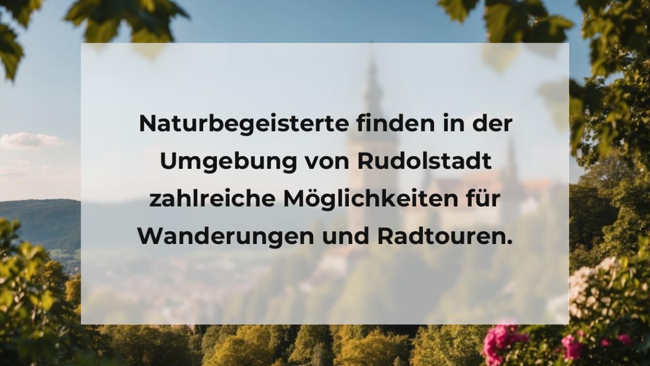 Naturbegeisterte finden in der Umgebung von Rudolstadt zahlreiche Möglichkeiten für Wanderungen und Radtouren.