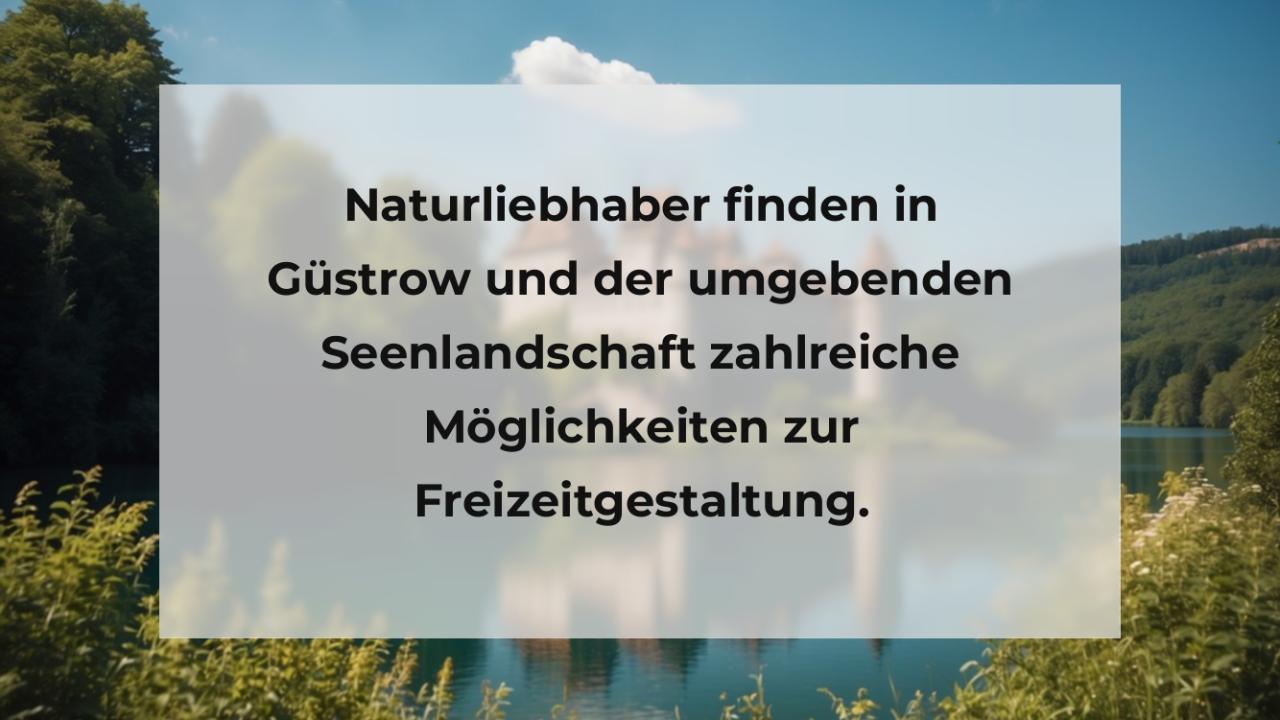 Naturliebhaber finden in Güstrow und der umgebenden Seenlandschaft zahlreiche Möglichkeiten zur Freizeitgestaltung.