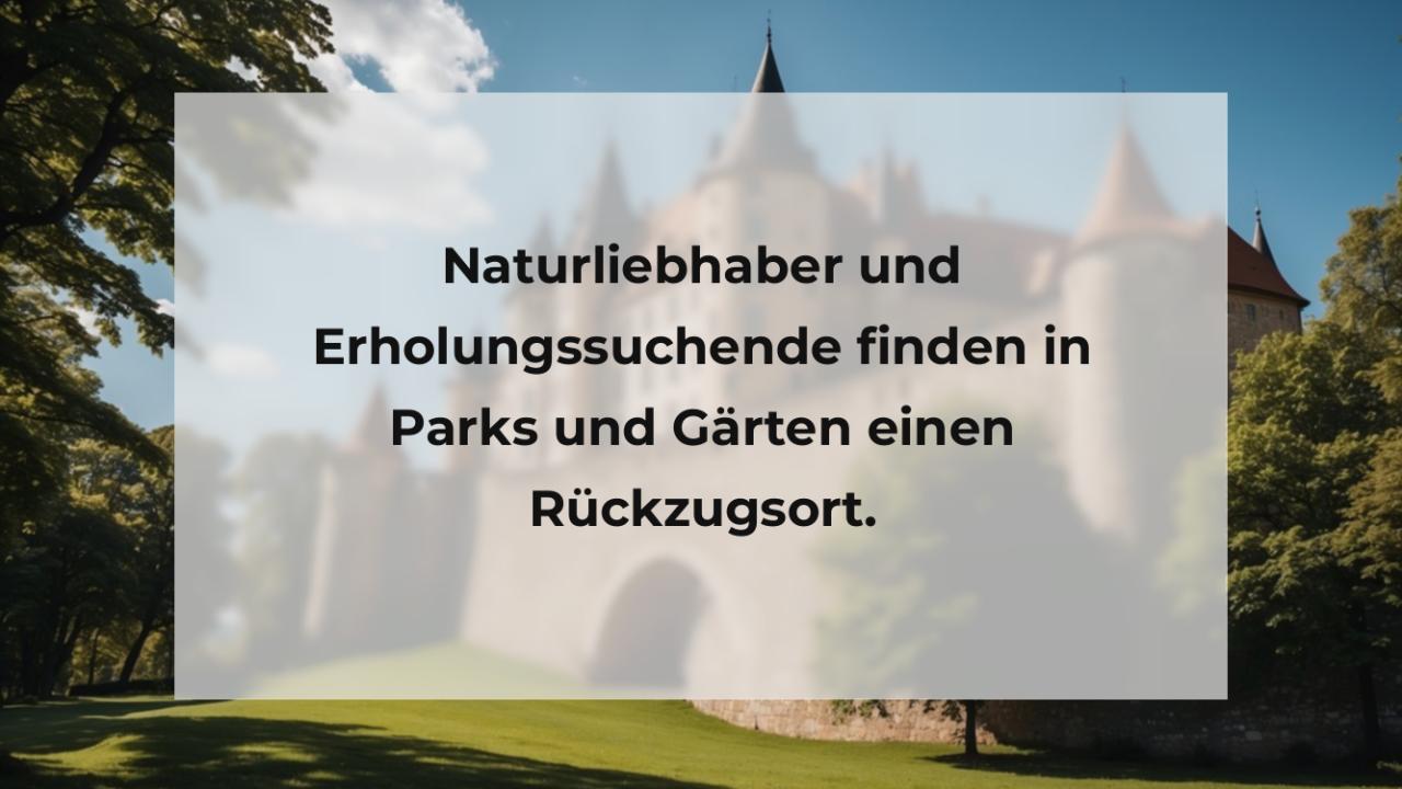 Naturliebhaber und Erholungssuchende finden in Parks und Gärten einen Rückzugsort.