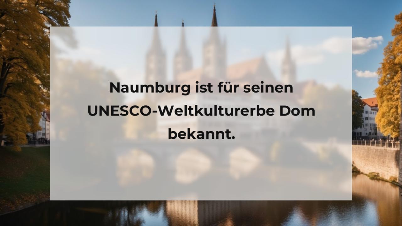 Naumburg ist für seinen UNESCO-Weltkulturerbe Dom bekannt.