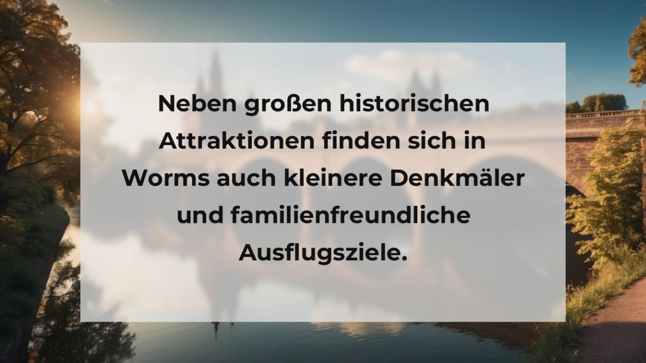 Neben großen historischen Attraktionen finden sich in Worms auch kleinere Denkmäler und familienfreundliche Ausflugsziele.