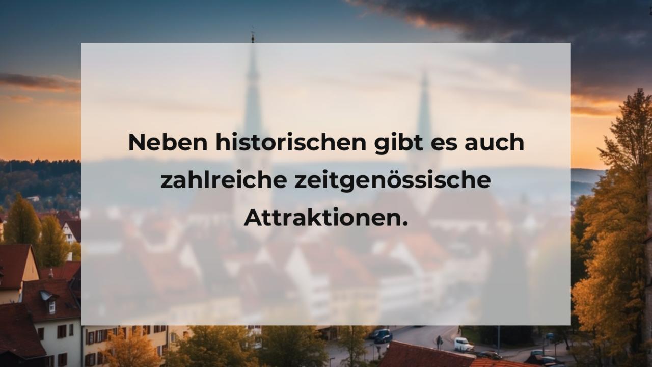 Neben historischen gibt es auch zahlreiche zeitgenössische Attraktionen.