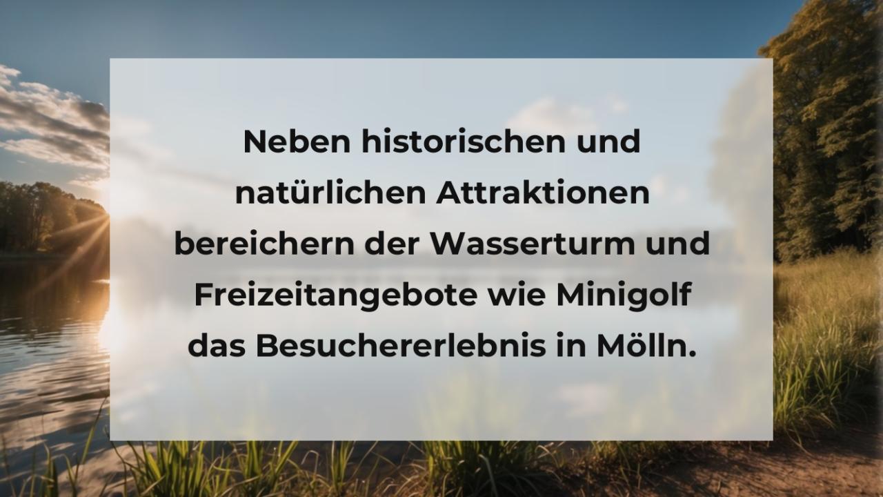 Neben historischen und natürlichen Attraktionen bereichern der Wasserturm und Freizeitangebote wie Minigolf das Besuchererlebnis in Mölln.