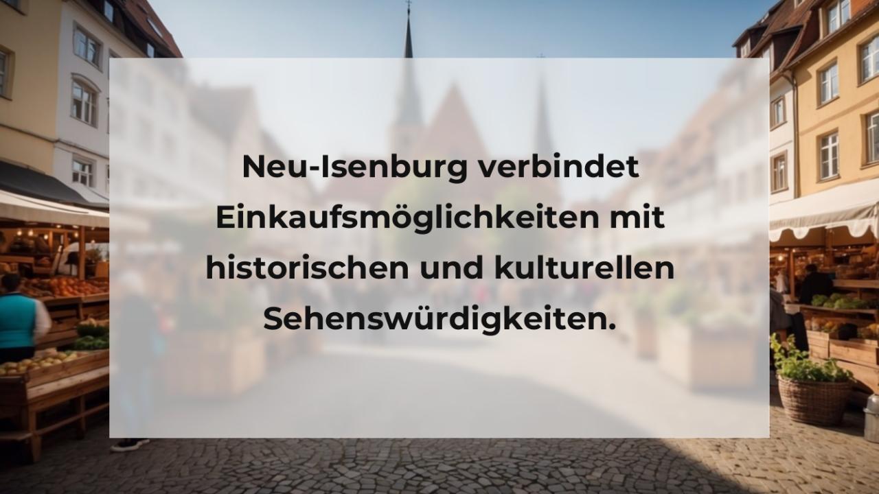 Neu-Isenburg verbindet Einkaufsmöglichkeiten mit historischen und kulturellen Sehenswürdigkeiten.