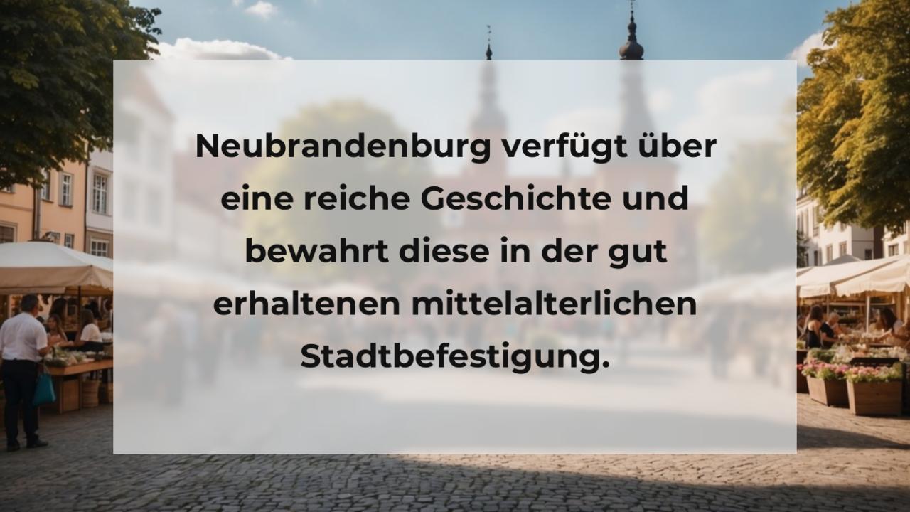 Neubrandenburg verfügt über eine reiche Geschichte und bewahrt diese in der gut erhaltenen mittelalterlichen Stadtbefestigung.