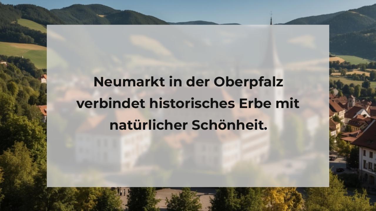 Neumarkt in der Oberpfalz verbindet historisches Erbe mit natürlicher Schönheit.